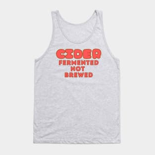 Cider, Fermented, Not Brewed. Cider Fun Facts! Pop Fuschia Colorway Style Tank Top